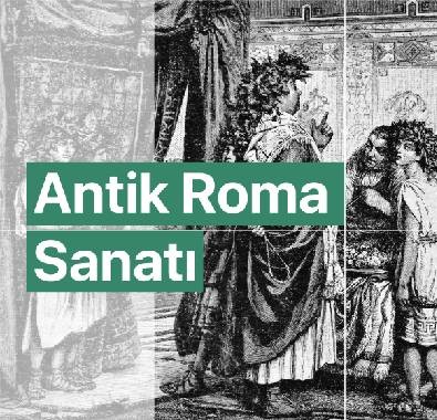 Binlerce Yıldır Etkisini Sürdüren Akım: Antik Roma Sanatı