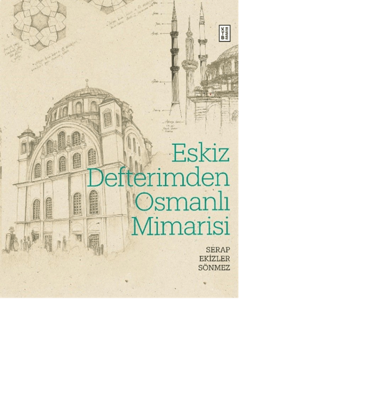 Eskiz Defterimden Osmanlı Mimarisi
