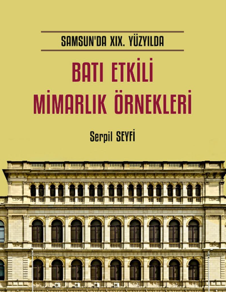 Samsun’da XIX. Yüzyılda Batı Etkili Mimarlık Örnekleri